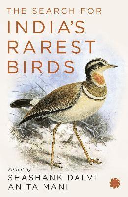 The Search for Indias Rarest Birds 1