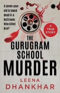 bokomslag The Gurugram School Murder