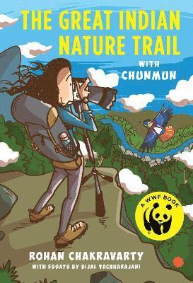 Rohan Chakravarty, Bijal Vachharajani - Great Indian Nature Trail With Chunmun, Häftad