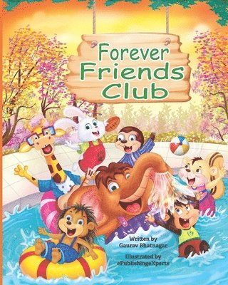 Forever Friends Club: A children's story book about how to make friends, feeling good about yourself, displaying positive emotions, feelings 1