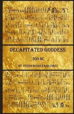 Decapitated Goddess: 500 BC 1