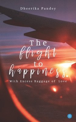 The flight to happiness 1