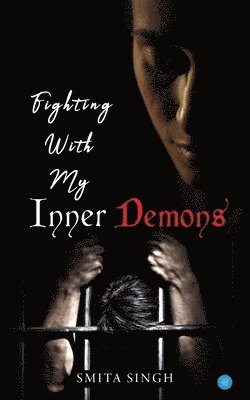 Smita Singh - Fighting with My Inner Demons, Häftad