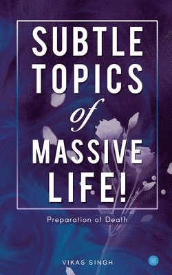 Subtle topics of Massive Life 1