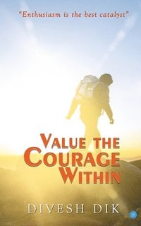 bokomslag Value the Courage Within