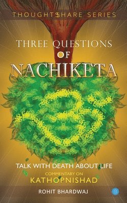 Three Questions of Nachiketa 1