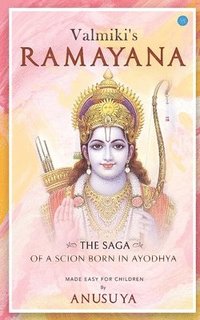 bokomslag Valmiki's Ramayana- the Saga of a Scion Born in Ayodhya