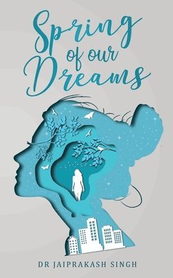 bokomslag Spring of our Dreams