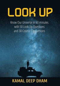 bokomslag Look Up: Know Our Universe in 60 minutes with 50 Look Up Questions and 30 Cosmic Connections