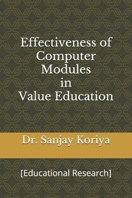 bokomslag Effectiveness of Computer Modules in Value Education: [Educational Research]