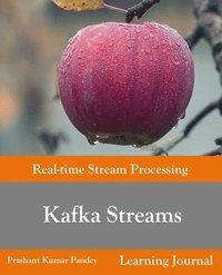 bokomslag Kafka Streams - Real-time Stream Processing