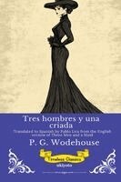 P G Woodhouse - Tres hombres y una criada Spanish Version of Three Men and a Maid, Häftad. Tillgänglighet: Lägg i varukorg