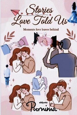 Stories Love Told Us Every Heart Has a Story to Tell