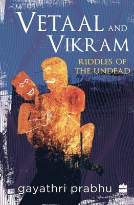 bokomslag Vetaal and Vikram: Riddles of the Undead