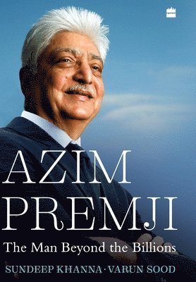 bokomslag Azim Premji: The Man Beyond the Billions