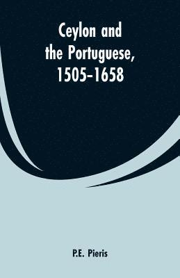 Ceylon and the Portuguese, 1505-1658 1