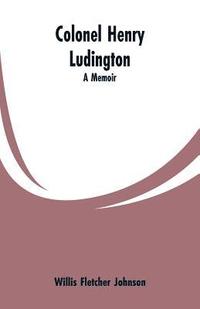 bokomslag Colonel Henry Ludington