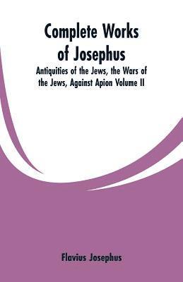 Flavius Josephus - Complete Works of Josephus, Häftad