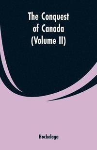 bokomslag The Conquest of Canada (Volume II)