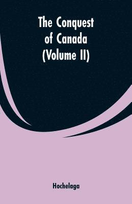 The Conquest of Canada (Volume II) 1