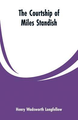 Henry Wadsworth Longfellow - Courtship of Miles Standish, Häftad