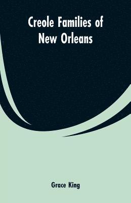 Grace King - Creole families of New Orleans, Häftad