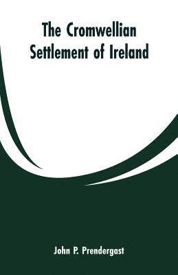 The Cromwellian settlement of Ireland 1