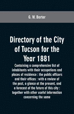 bokomslag Directory of the city of Tucson for the year 1881