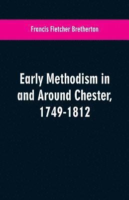 bokomslag Early Methodism in and Around Chester, 1749-1812