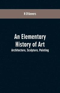 bokomslag An Elementary History of Art