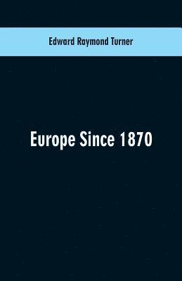 Edward Raymond Turner - Europe Since 1870, Häftad
