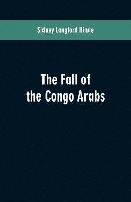 Sidney Langford Hinde - fall of the Congo Arabs, Häftad