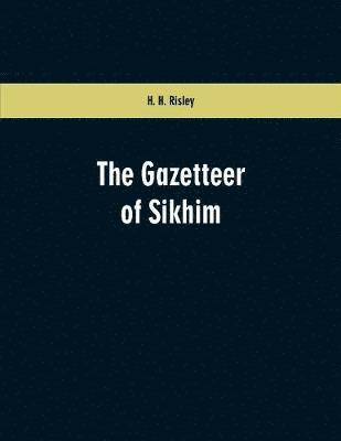 The Gazetteer of Sikhim 1