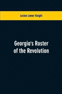 Georgia's Roster of the Revolution 1