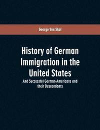 bokomslag History Of German Immigration In The United States