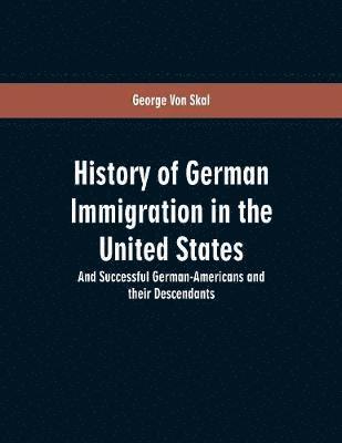 bokomslag History Of German Immigration In The United States