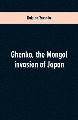 bokomslag Ghenko, the Mongol invasion of Japan