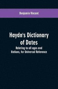 bokomslag Haydn's dictionary of dates