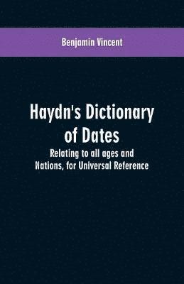 bokomslag Haydn's dictionary of dates