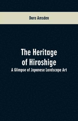 Dora Amsden - Heritage of Hiroshige, Häftad
