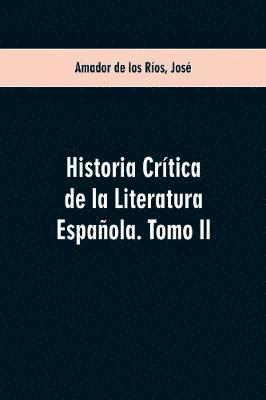 Historia critica de la literatura espanola. Tomo II 1