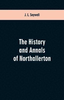 bokomslag The History and Annals of Northallerton