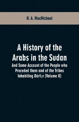 H a Macmichael, H. a. Macmichael, H. A. MacMichael, H. A. Macmichael - History of the Arabs in the Sudan, Häftad