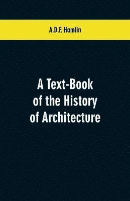 bokomslag A Text-Book of the History of Architecture