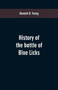 bokomslag History of the battle of Blue Licks