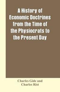 bokomslag A history of economic doctrines from the time of the physiocrats to the present day