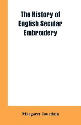 bokomslag history of English secular embroidery