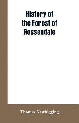 History Of The Forest Of Rossendale 1