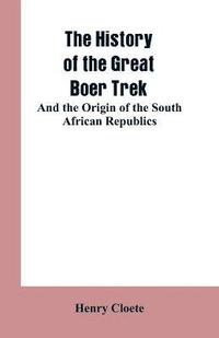 bokomslag The history of the great Boer trek