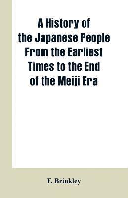 bokomslag A History of the Japanese People From the Earliest Times to the End of the Meiji Era